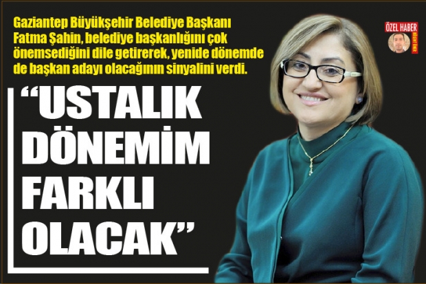 "USTALIK DÖNEMİM FARKLI OLACAK"