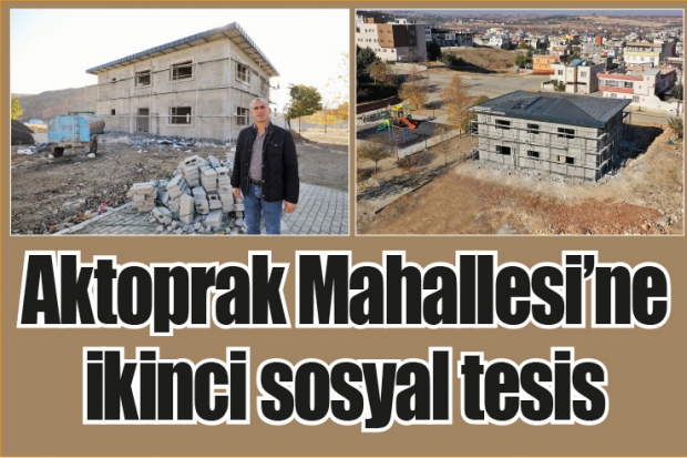 Aktoprak Mahallesi’ne ikinci sosyal tesis