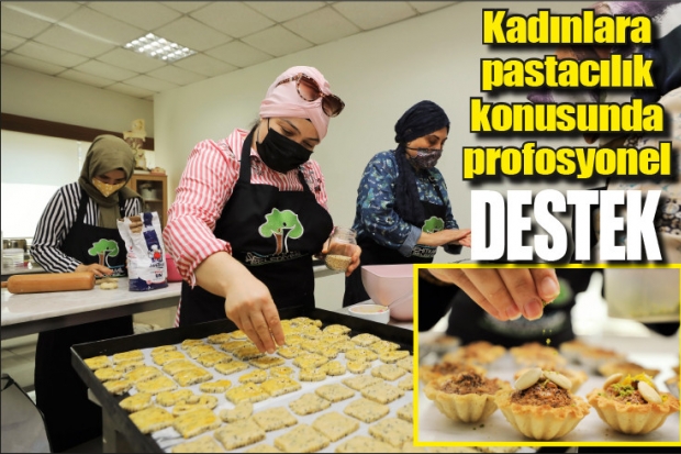 Kadınlara pastacılık konusunda profosyonel destek