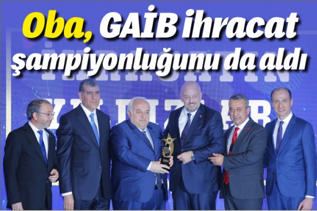 Oba, GAİB ihracat şampiyonluğunu da aldı