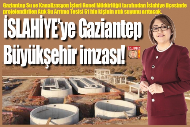 İSLAHİYE'ye Gaziantep Büyükşehir imzası!