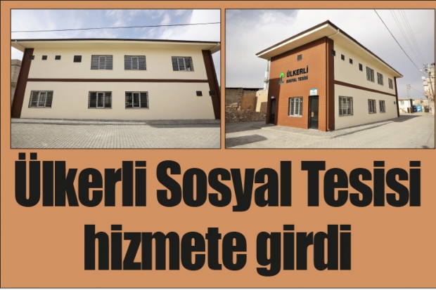 Ülkerli Sosyal Tesisi hizmete girdi