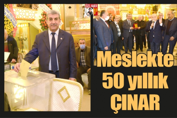 Meslekte 50 yıllık ÇINAR