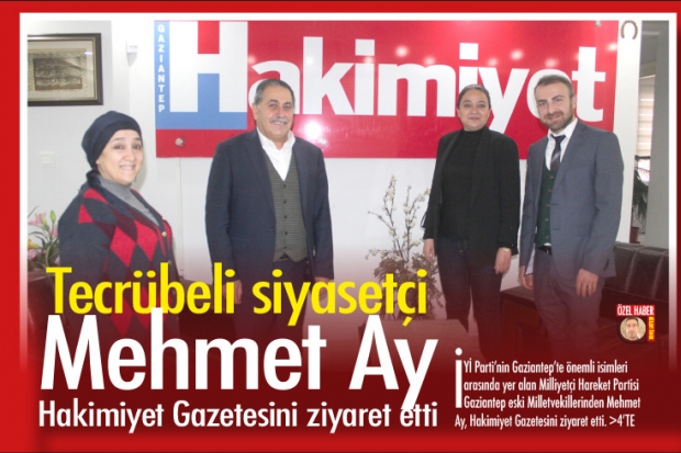 Tecrübeli siyasetçi Mehmet Ay Hakimiyet Gazetesini ziyaret etti