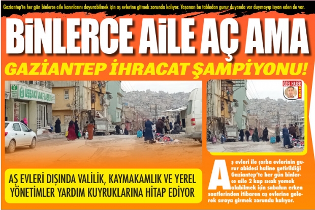 BİNLERCE AİLE AÇ AMA  GAZİANTEP İHRACAT ŞAMPİYONU!