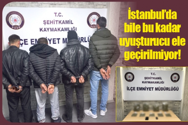 İstanbul'da bile bu kadar  uyuşturucu ele geçirilmiyor!