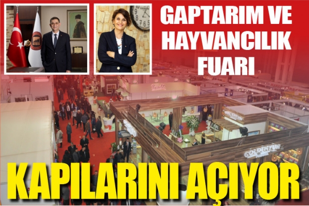 GAPTARIM VE HAYVANCILIK FUARI KAPILARINI AÇIYOR