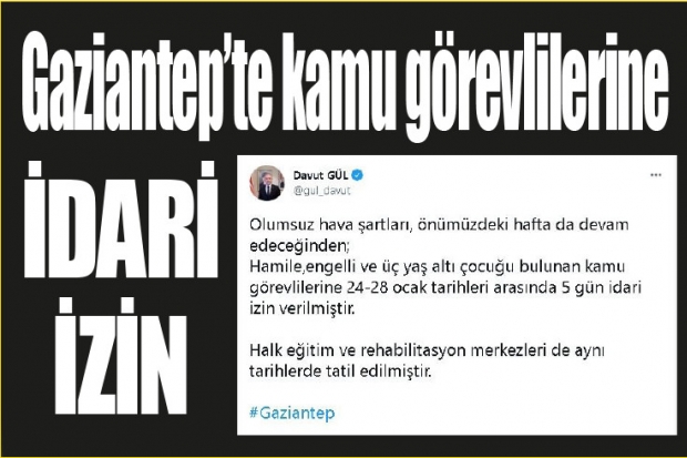 Gaziantep’te kamu görevlilerine idari izin