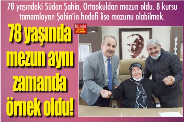 78 yaşında mezun aynı  zamanda örnek oldu!