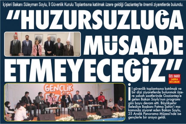 "HUZURSUZLUĞA MÜSAADE  ETMEYECEĞİZ"