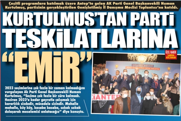 KURTULMUŞ'TAN PARTİ  TEŞKİLATLARINA "EMİR"