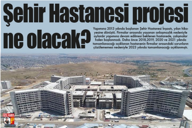 Şehir Hastanesi projesi ne olacak?