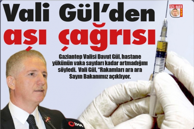 Vali Gül'den aşı çağrısı