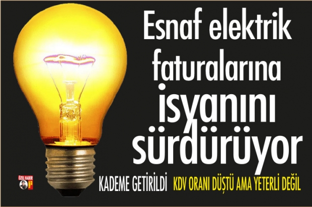 Esnaf elektrik faturalarına isyanını sürdürüyor