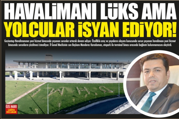 HAVALİMANI LÜKS AMA YOLCULAR İSYAN EDİYOR!