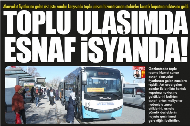 TOPLU ULAŞIMDA ESNAF İSYANDA!