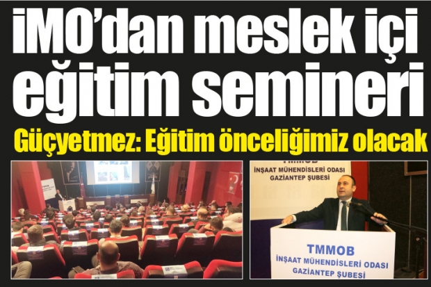 İMO’dan meslek içi eğitim semineri