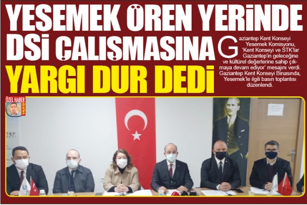 YESEMEK ÖREN YERİNDE DSİ  ÇALIŞMASINA YARGI DUR DEDİ