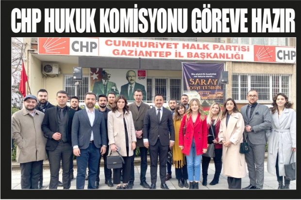 CHP HUKUK KOMİSYONU GÖREVE HAZIR