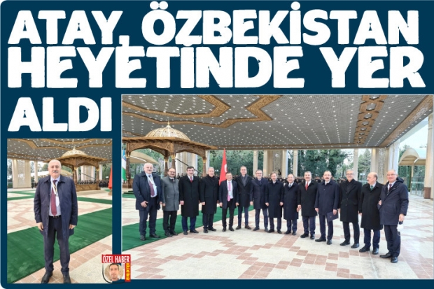 Atay, Özbekistan heyetinde yer aldı