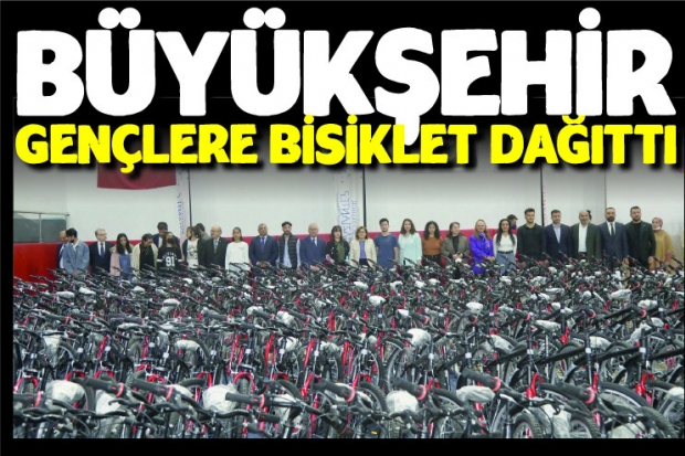 BÜYÜKŞEHİR GENÇLERE BİSİKLET DAĞITTI