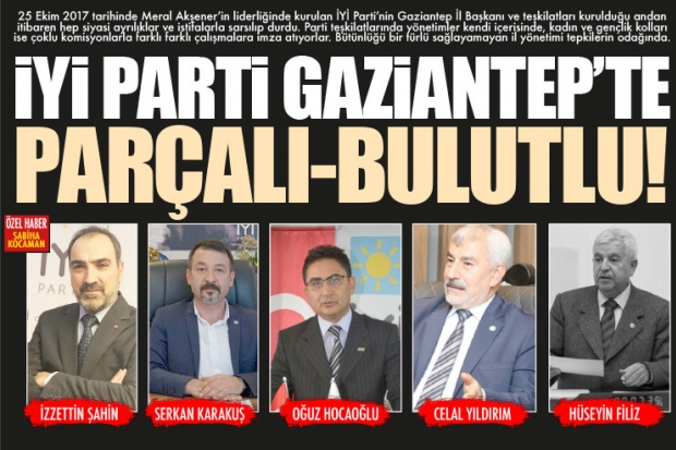 İYİ PARTİ GAZİANTEP'TE PARÇALI-BULUTLU!