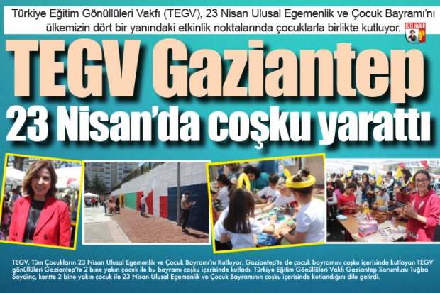TEGV Gaziantep 23 Nisan'da coşku yarattı