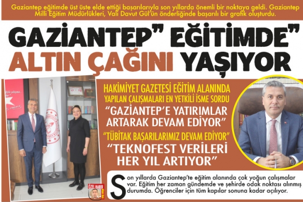 GAZİANTEP" EĞİTİMDE"  ALTIN ÇAĞINI YAŞIYOR