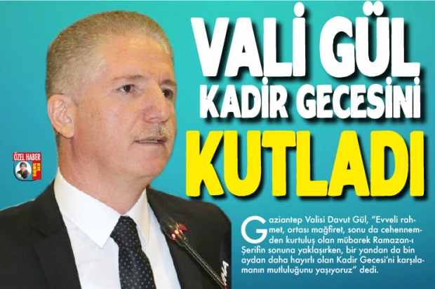 Vali Gül Kadir Gecesini kutladı