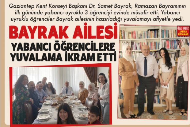 Bayrak ailesi yabancı öğrencilere  yuvalama ikram etti