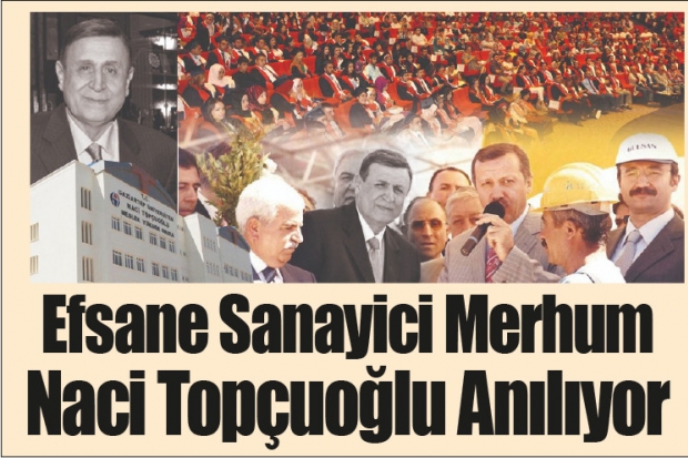 Efsane Sanayici Merhum M. Naci Topçuoğlu Anılıyor