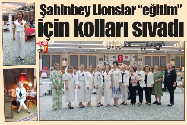 Şahinbey Lionslar “eğitim”  için kolları sıvadı