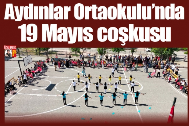 Aydınlar Ortaokulu'nda 19 Mayıs coşkusu