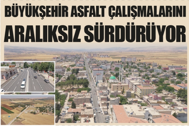 Büyükşehir asfalt çalışmalarını aralıksız sürdürüyor