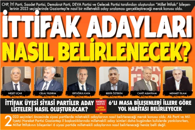 İTTİFAK ADAYLARI  NASIL BELİRLENECEK?