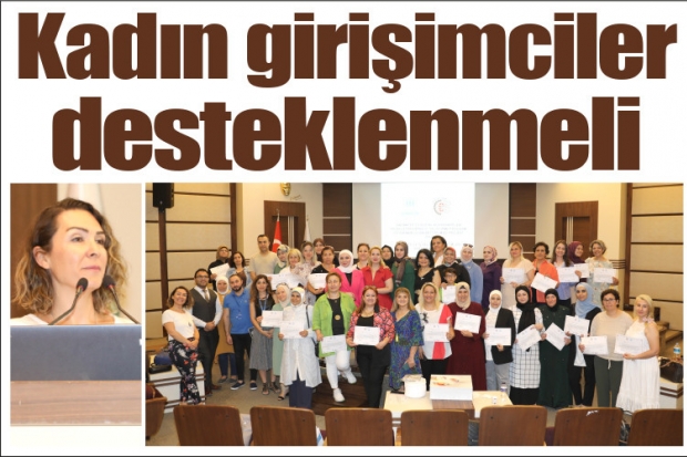 Kadın girişimciler desteklenmeli