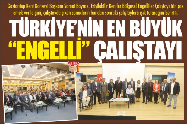 TÜRKİYE'NİN EN BÜYÜK  "ENGELLİ" ÇALIŞTAYI