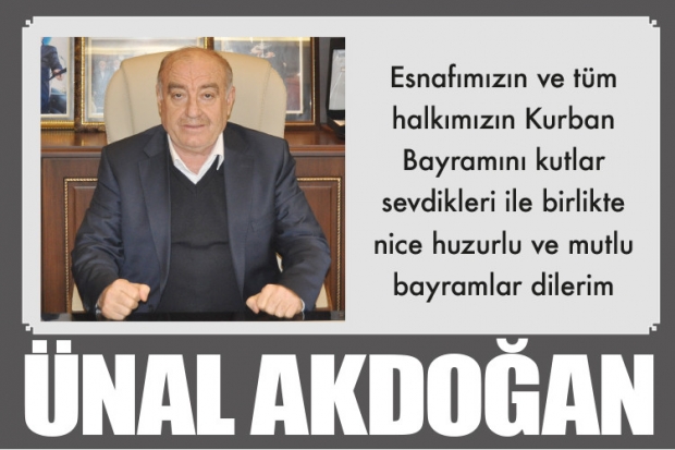 ÜNAL AKDOĞAN KURBAN BAYRAMINIZI KUTLADI