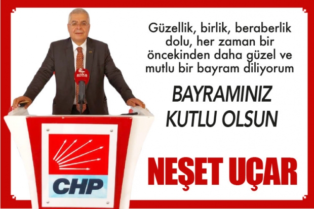 NEŞET UÇAR KURBAN BAYRAMINIZI KUTLADI