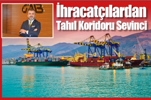 İhracatçılardan Tahıl Koridoru Sevinci