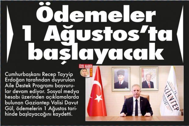 Ödemeler 1 Ağustos'ta başlayacak