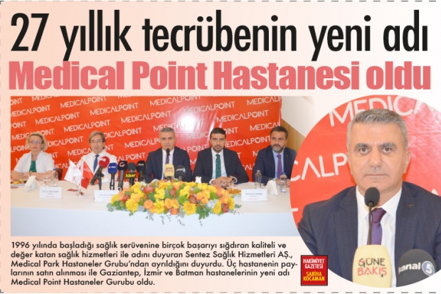 27 yıllık tecrübenin yeni adı Medical Point Hastanesi oldu