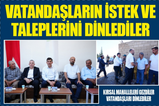 VATANDAŞLARIN İSTEK VE TALEPLERİNİ DİNLEDİ