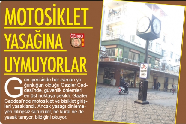 MOTOSİKLET YASAĞINA UYMUYORLAR