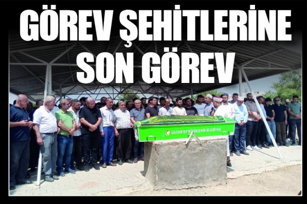 GÖREV ŞEHİTLERİNE SON GÖREV