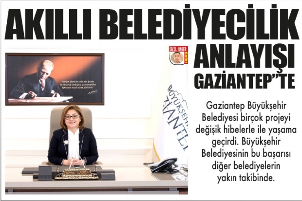 AKILLI BELEDİYECİLİK ANLAYIŞI GAZİANTEP”TE