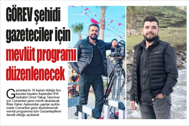 GÖREV şehidi gazeteciler için mevlüt  programı düzenlenecek