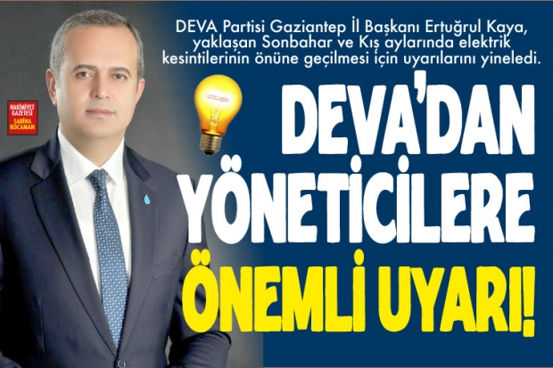 DEVA'DAN YÖNETİCİLERE ÖNEMLİ UYARI!