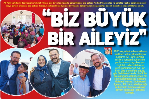 "BİZ BÜYÜK BİR AİLEYİZ"