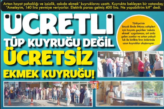 ÜCRETLİ TÜP KUYRUĞU DEĞİL ÜCRETSİZ EKMEK KUYRUĞU!